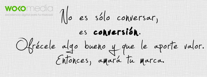 No es sólo conversar, también es conversión