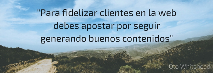 Fidelizar clientes con Inbound marketing