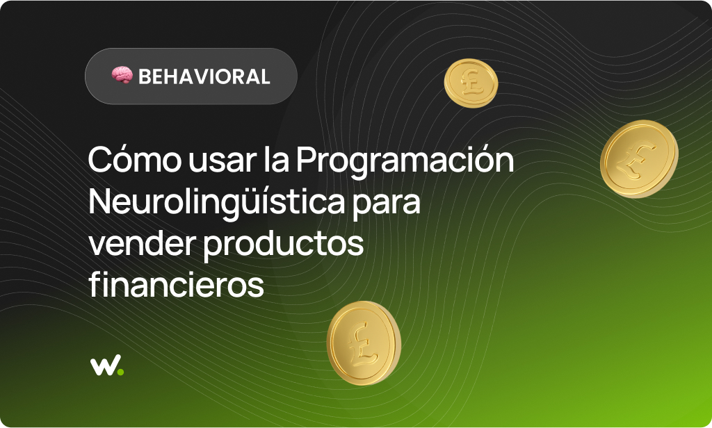 Cómo usar la Programación Neurolingüística para vender productos financieros