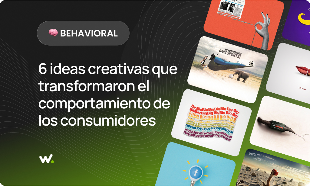 6 ideas creativas que transformaron el comportamiento de los consumidores